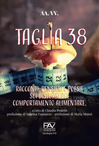Solo Oggi Taglia 38. Racconti, pensieri e poesie sui disturbi del comportamento alimentar