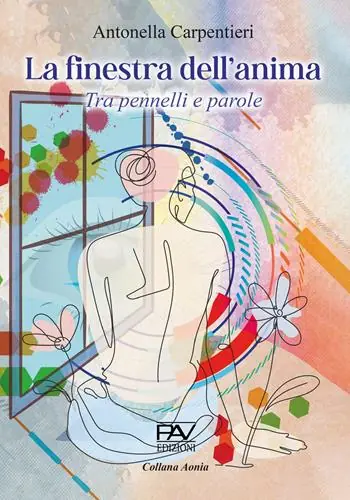 Acquista Ora La finestra dell‘anima. Tra pennelli e parole