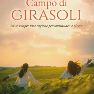 Acquista Ora Campo di girasoli. Esiste sempre una ragione per continuare a vivere