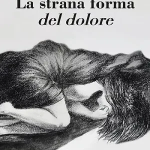 Sconto La strana forma del dolore