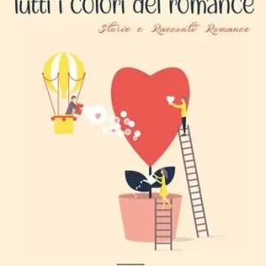 Pagamento Sicuro Tutti i colori del romance. Storie e racconti romance