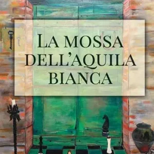 La mossa dell‘aquila bianca Non Perdere