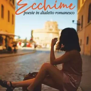 Soddisfatti O Rimborsati Ecchime. Poesie in dialetto romanesco