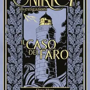 Il caso del faro. Onirica investigazioni. Vol. 1 Promozione Esclusiva