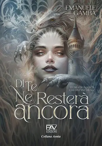 Di te ne resterà ancora. Storia di un poeta che divenne drago Must-Have