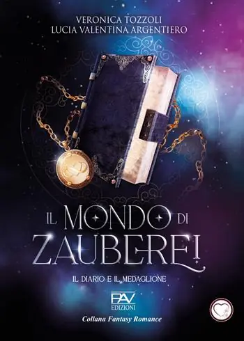 Il diario e il medaglione. Il mondo di Zauberei. Vol. 1 Offerta Lampo