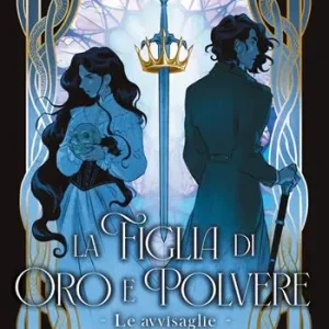 Nuova Collezione La figlia di oro e polvere. Le avvisaglie. Vol. 1