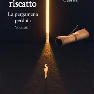 Storia di un riscatto La pergamena perduta. Vol. 2 Promozione Esclusiva