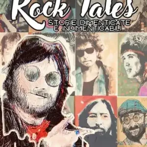 Esclusivo Rock tales. Storie dimenticate e indimenticabili