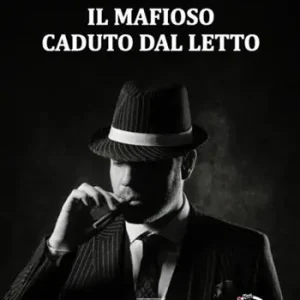 Offerta Limitata Il mafioso caduto dal letto