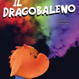 Il dragobaleno. Ediz. a colori Offerta Speciale