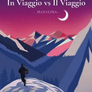 In viaggio vs il viaggio. Plus Ultra Super Prezzo