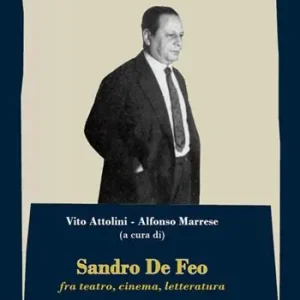 Sandro De Feo. Fra teatro, cinema, letteratura Affare