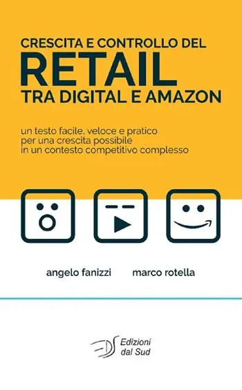 Crescita e controllo del Retail tra Digital e Amazon. Un testo facile, veloce e pratico per una crescita possibile in un contesto competitivo complesso Prezzo Di Fabbrica