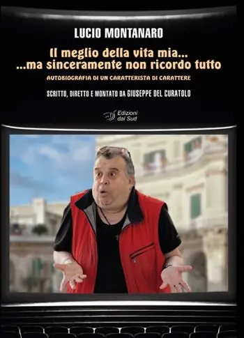 Il meglio della vita mia... ma sinceramente non ricordo tutto. Autobiografia di un caratterista di carattere Ultime Pezzi