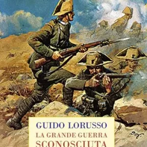 Offerta Del Giorno La grande guerra sconosciuta