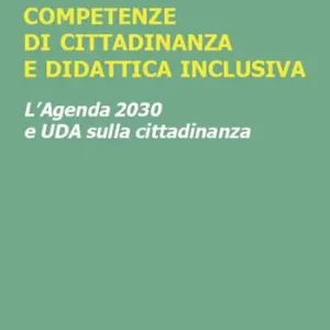 Spedizione Espresso Competenze di cittadinanza e didattica inclusiva. L‘Agenda 2030 e UDA sulla cittadinanza