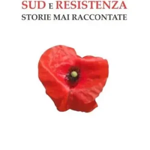 Spedito Oggi Sud e Resistenza. Storie mai raccontate