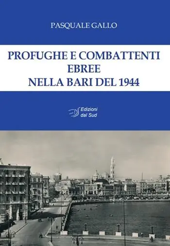 Profughe e combattenti ebree nella Bari del 1944 Reso Gratuito