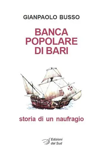 Banca Popolare di Bari. Storia di un naufragio Nuovo Arrivo