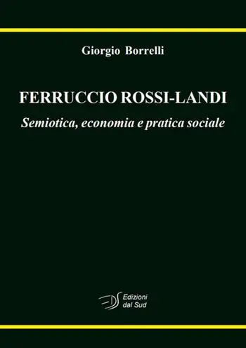 Soddisfatti O Rimborsati Ferruccio Rossi-Landi. Semiotica, economia e pratica sociale