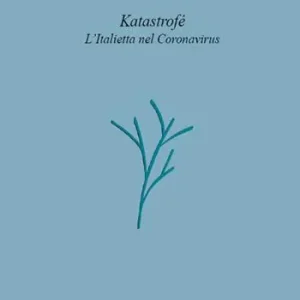 Novità Katastrofé. L‘Italietta nel Coronavirus