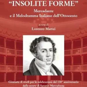 Offerta Insolite forme. Mercadante e il Melodramma Italiano dell‘Ottocento