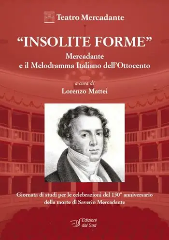 Offerta Insolite forme. Mercadante e il Melodramma Italiano dell‘Ottocento