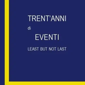 Vendita Finale Trent‘anni di eventi. Least but not last