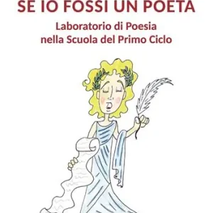 Must-Have Se io fossi un poeta. Laboratorio di poesia nella Scuola del Primo Ciclo