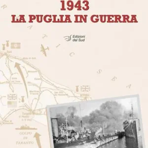 1943. La Puglia in guerra Offerta Del Giorno