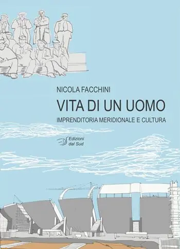 Scelto Dai Clienti Vita di un uomo. Imprenditoria meridionale e cultura