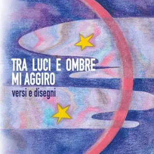 Direttamente Dal Produttore Tra luci e ombre mi aggiro. Versi e disegni