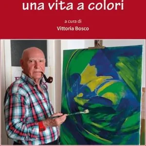 Offerta Limitata Emilio Bosco. Una vita a colori