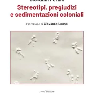 Promozione Stereotipi, pregiudizi e sedimentazioni coloniali