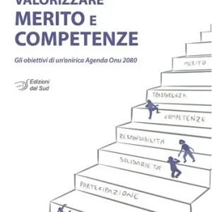 Valorizzare merito e competenze. Gli obiettivi di un‘onirica Agenda Onu 2080 Più Venduto