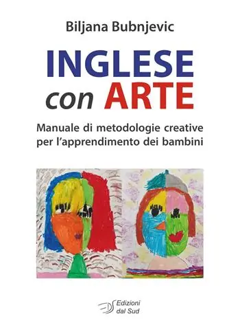 Inglese con arte. Manuale di metodologie creative per l‘apprendimento dei bambini Economico