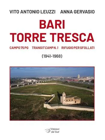 A Buon Prezzo Bari Torre Tresca. Campo 76 Pg, Transit camp n. 1, rifugio per sfollati