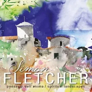 Simon Fletcher. Paesaggi dell‘anima-Spiritual landescapes. Ediz. bilingue Scelto Dai Clienti