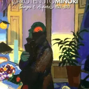 Carotenuto Minori. Disegni & acquerelli 1967-2017 Must-Have