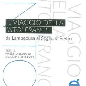Il viaggio della Intolerance. Da Lampedusa al soglio di Pietro Professionale