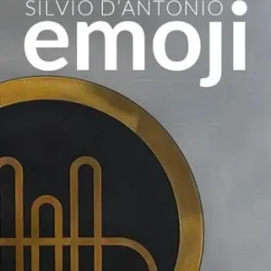 Emoji. Silvio D‘Antonio Super Prezzo