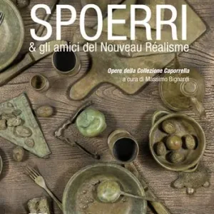 Reso Gratuito Spoerri & gli amici del Nouveau Réalisme. Opere della Collezione Caporrella