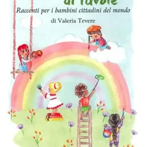 Direttamente Dal Produttore Un arcobaleno di favole. Racconti per piccoli cittadini