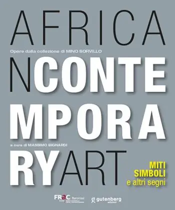 Economico African contemporary art. Miti, simboli e altri segni. Opere dalla collezione di Mino Sorvillo
