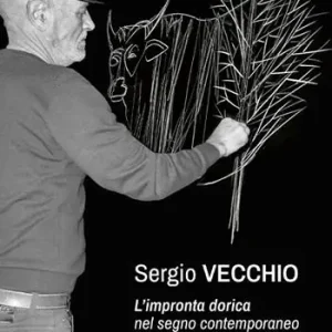 Economico Sergio Vecchio. L‘impronta dorica nel segno contemporaneo. Ediz. critica