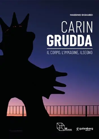 Carin Grudda. Il corpo, l‘immagine, il segno. Catalogo della mostra (Montepulciano, 23 marzo-30 giugno 2024). Ediz. italiana e inglese Miglior Prezzo
