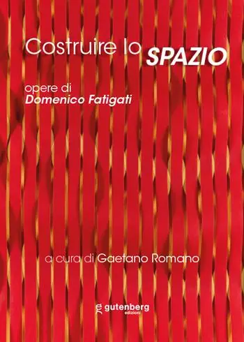 Costruire lo spazio. Opere di Domenico Fatigati. Ediz. illustrata Offerta Limitata