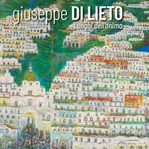 Di Tendenza Giuseppe Di Lieto. Luoghi dell‘anima