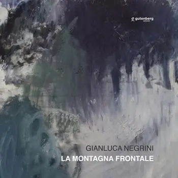 La montagna frontale. Gianluca Negrini Offerta Limitata